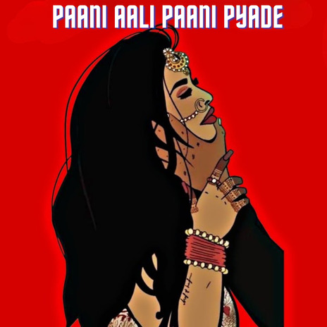 Paani Aali Paani Pyade | Boomplay Music