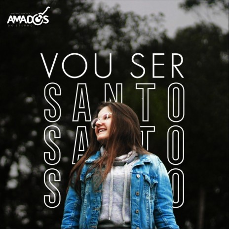 Vou Ser Santo | Boomplay Music