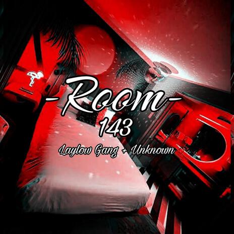 ROOM143 ft. Laylowgang & Unknøwn | Boomplay Music