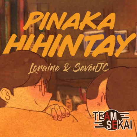 Pinakahihintay ft. SevenJC & Loraine | Boomplay Music