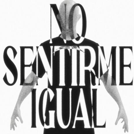 NO SENTIRME IGUAL | Boomplay Music