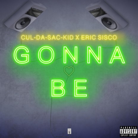 Gonna Be ft. Eric Sisco | Boomplay Music