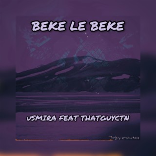 Beke Le Beke ft. ThatGuyCTN lyrics | Boomplay Music