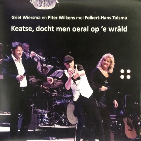 Keatse, Docht Men Oeral Op 'E Wrâld ft. Folkert-Hans Tolsma & Piter Wilkens