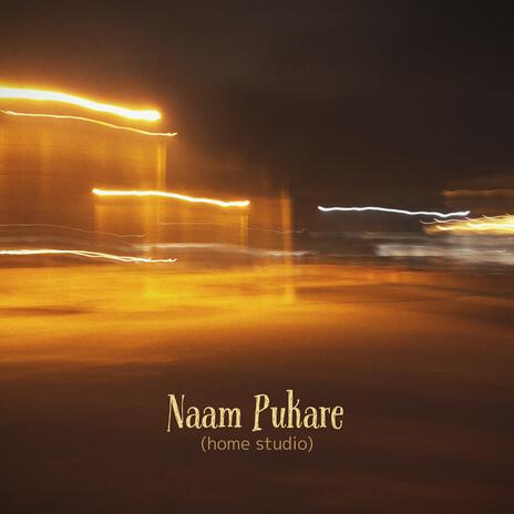 Naam Pukare (home studio) | Boomplay Music