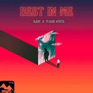 Best In Me ft. A-Dub White lyrics | Boomplay Music