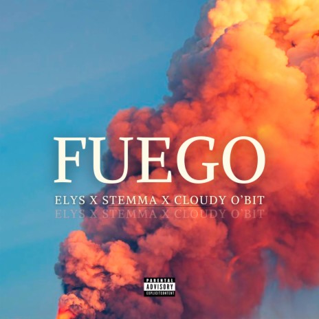 Fuego ft. Stemma & Cloudy O'Bit | Boomplay Music