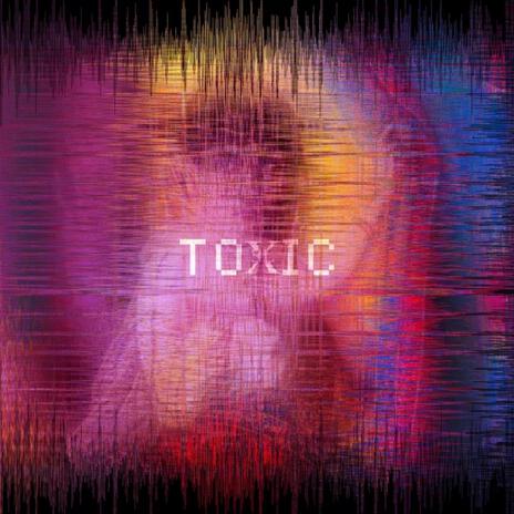 TOXIC | Boomplay Music