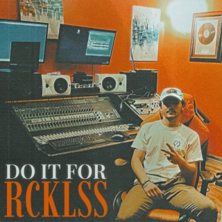 DO IT FOR RCKLSS