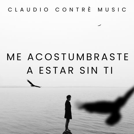 Me acostumbraste a estar sin ti | Boomplay Music