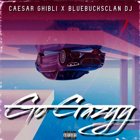Go Crazyy ft. BlueBucksClan DJ | Boomplay Music
