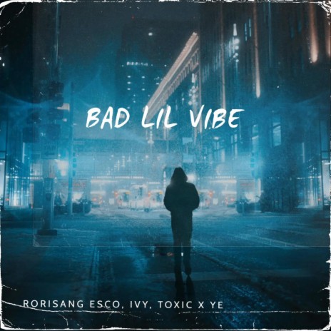 Bad Lil Vibe ft. Toxic X Ye & Irvan Tweedy IVY | Boomplay Music