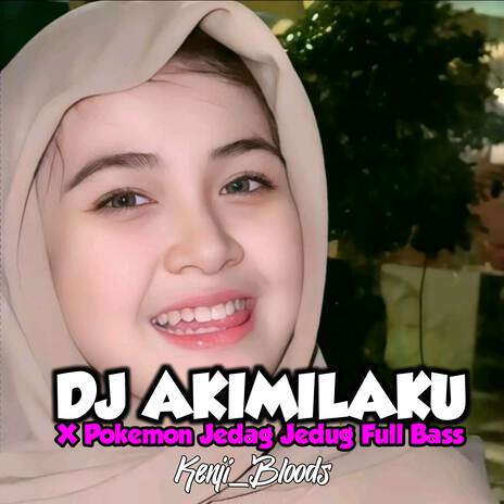 Dj Akimilaku X Pokemon Jedag Jedug Full Bass | Boomplay Music