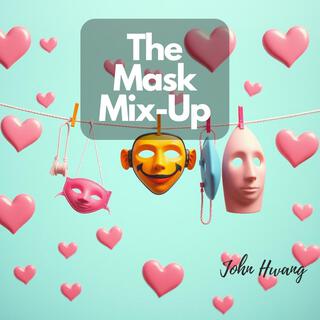 The Mask Mix-Up