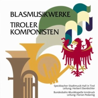 Blasmusikwerke Tiroler Komponisten, Vol. 1