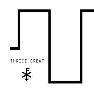 Thrice Great