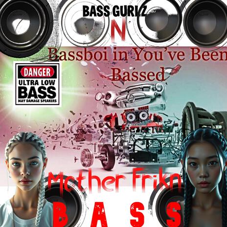 Mother Frikn BASS | Boomplay Music