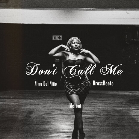 Don't Call Me ft. Melonin & Alma Del Niño | Boomplay Music