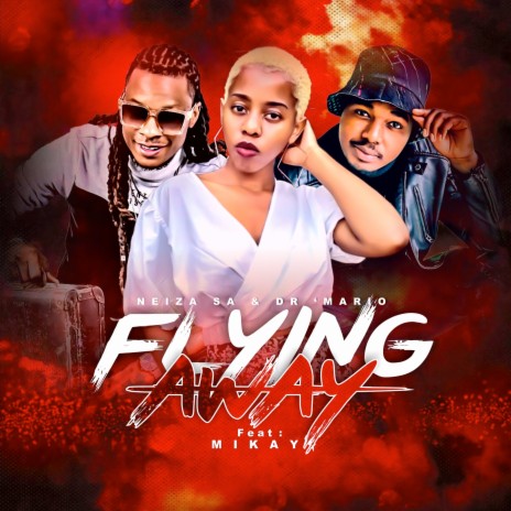 Flying Away ft. Dr 'Mario & Mikay | Boomplay Music