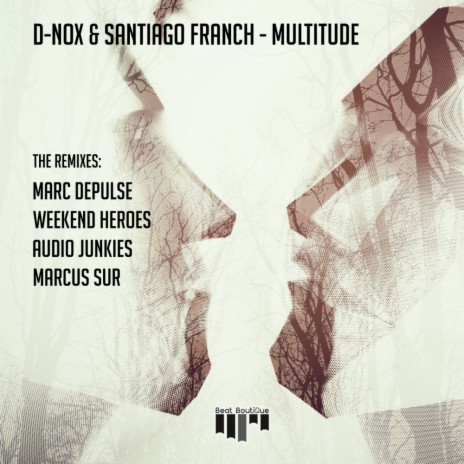 Multitude (Marc DePulse Remix) ft. Santiago Franch