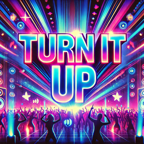 TURN IT UP | Boomplay Music