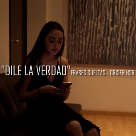 Dile la Verdad ft. Griser Nsr | Boomplay Music