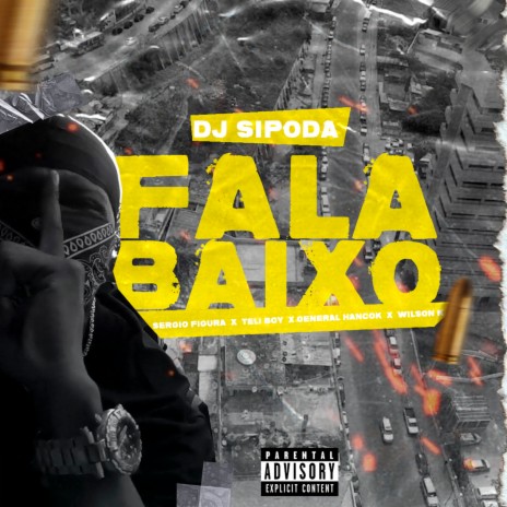 Sipoda Fala Baixo (Versão) ft. Sérgio Figura, General Hancok, Telly Boy & Wilson K | Boomplay Music