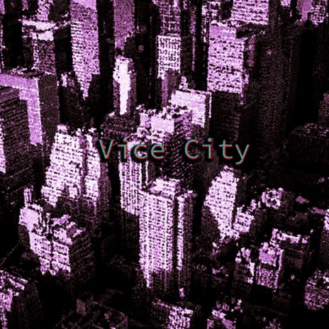 VICE CITY | Boomplay Music