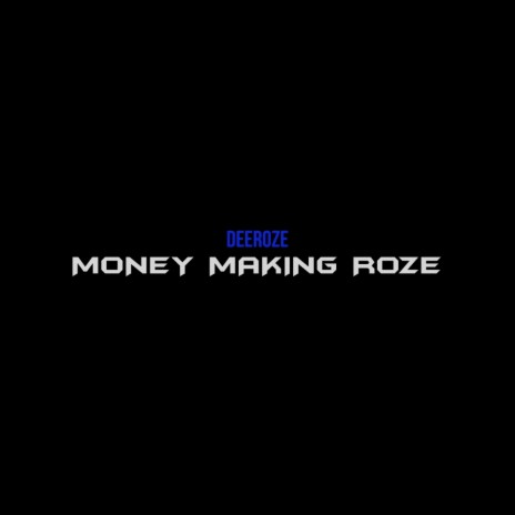 Money Making Roze | Boomplay Music