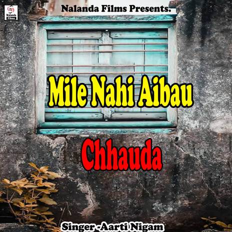 Mile Nahi Aibau Chhauda | Boomplay Music