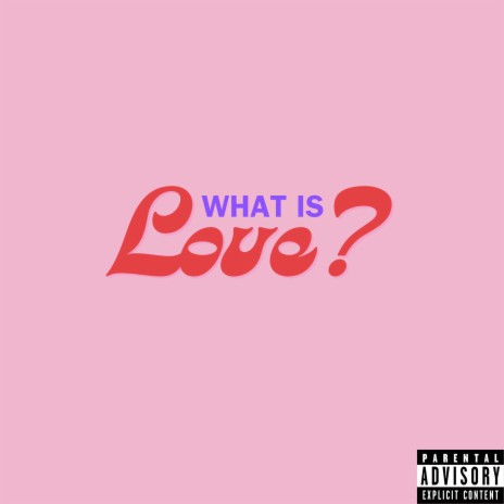 What is Love? | Boomplay Music