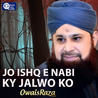 Jo Ishq E Nabi Ky Jalwo Ko