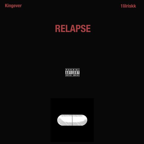 Relapse ft. 1lilriskk | Boomplay Music