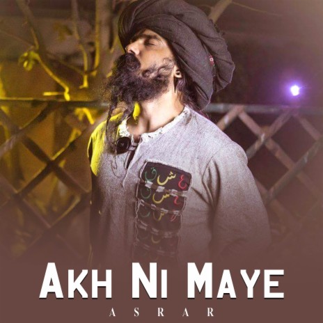 Akh Ni Maye | Boomplay Music