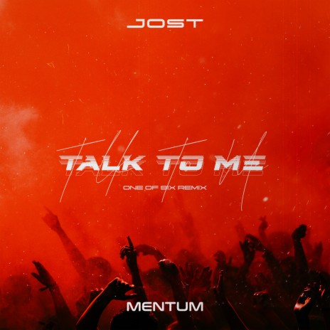 Talk To Me (One of Six Remix) ft. Mentum | Boomplay Music