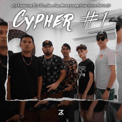 Cypher #1 ft. David Diaz Official, Broker Lezama, Young Alxxxs, Lil Pacs & Faktonny Rc | Boomplay Music