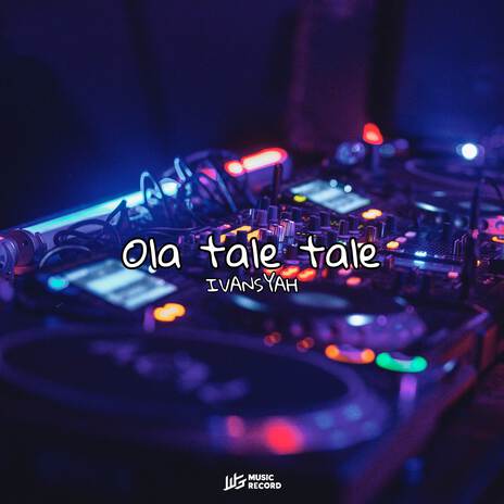 Ola Tale Tale ft. Wolfgang | Boomplay Music