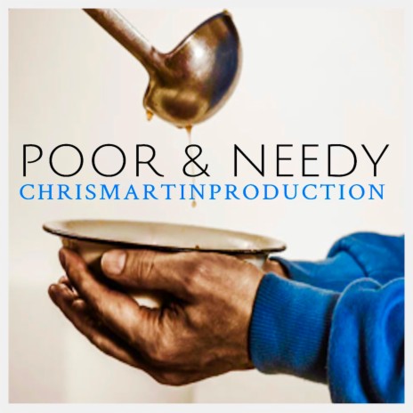POOR AND NEEDY | Boomplay Music