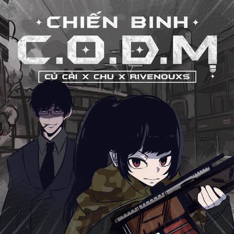 Chiến Binh C.O.D.M ft. Chu & Rivenouxs | Boomplay Music