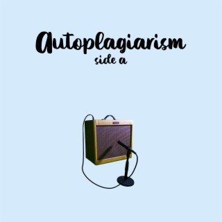 Autoplagiarism, Side A