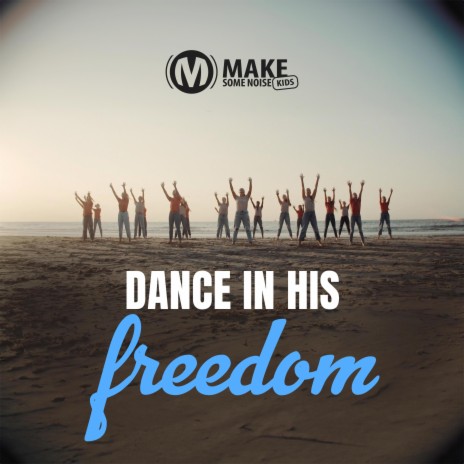 Dance In His Freedom (English Version) | Boomplay Music
