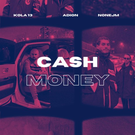 Cash Money ft. Adion & Nonejm | Boomplay Music