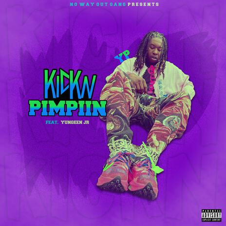 Kickn Pimpiin ft. Yungeen JR | Boomplay Music