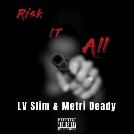 Risk It All ft. Metri Deady