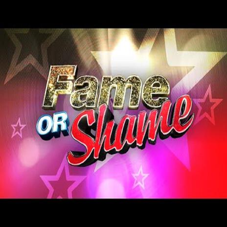 Fame or Shame | Boomplay Music