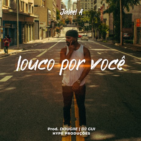 Louco Por Você (feat. Dougiie) | Boomplay Music