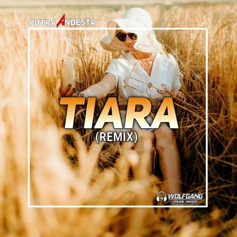 Tiara (Remix) ft. Bagas WG & Raffa Affar | Boomplay Music