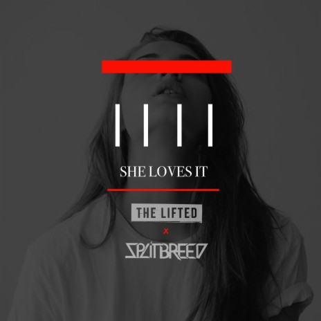 She Loves It (feat. Splitbreed) | Boomplay Music