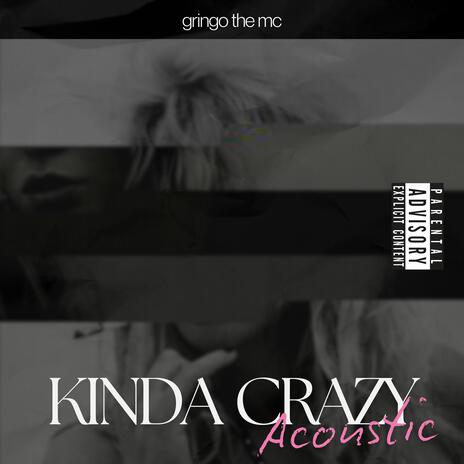 Kinda Crazy (Acoustic Version) | Boomplay Music