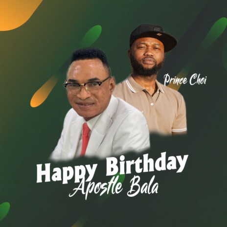 Happy Birthday Apostle Bala | Boomplay Music